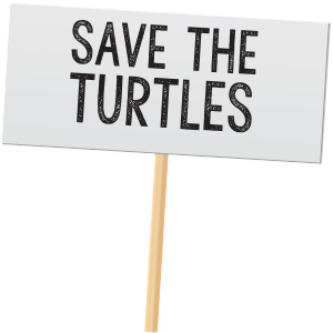 A sign. Text reads: Save the Turtles