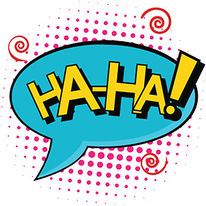 Illustration of a cartoon speech bubble with text, "Ha ha!"